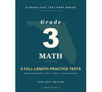 Smart Stars Florida FAST Grade 3 Mathematics: 5 Practice Tests with Detailed Answer Explanations