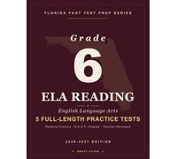 Smart Stars Florida FAST Grade 6 ELA: 5 Practice Tests with Detailed Answer Explanations
