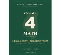 Smart Stars IAR Illinois Grade 4 Math: 5 Practice Tests with Detailed Answer Explanations