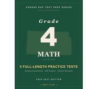 Smart Stars KAP Kansas Grade 4 Math: 5 Practice Tests with Detailed Answer Explanations