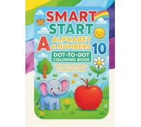 Smart Start: Alphabet & Numbers Dot-to-Dot Coloring Book with Animals and Nature