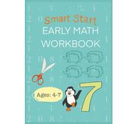 Smart Start Early Math Workbook Ages 4-7: Logic, Counting, Tracing, and Scissor Skills Activities