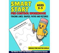 Smart Start Pen Control Workbook: Tracing Lines, Shapes, Paths, and Pictures for Preschool Kids Ages 3-5