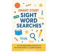 Smart Start Sight Word Searches: 67 Fun and Simple Puzzles to Help Kids Aged 5-7 Learn to Read