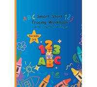 Smart Start Tracing Workbook: Letters, Numbers & Shapes, Kids ages 3-5: Educational Practice for Preschool and Kindergarten Kids; Learn to Write ... and Numbers 1-20 with Fun Tracing Activities