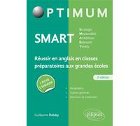SMART - Strategic, Measurable, Ambitious, Relevant, Timely - Réussir en anglais en classes préparatoires aux grandes écoles : une fiche/une semaine - 2e édition Strategic, Measurable, Ambitious, Relev