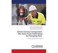 Smart Survey Companion: The Geo-Track Field Mate for Ranging Rod