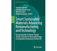 Smart Sustainable Materials Advancing Remanufacturing and Technology: Energy Transition & Climate Change: Theory to Practice for Renewable Energy & Sustainable Environment (Volume III)