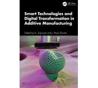 Smart Technologies and Digital Transformation in Additive Manufacturing