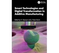 Smart Technologies and Digital Transformation in Additive Manufacturing