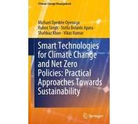 Smart Technologies For Climate Change And Net Zero Policies: Practical Approaches Towards Sustainability