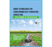 Smart Technologies for Transforming Next-Generation Agriculture: Deep Learning, IoT and Blockchain