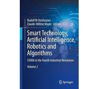 Smart Technology, Artificial Intelligence, Robotics and Algorithms: STARA in the Fourth Industrial Revolution, Volume 2