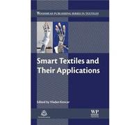Smart Textiles and Their Applications by Vladan Koncar Vladan Koncar, (Auteur)
