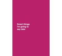 Smart Things I'm Going to Say Later