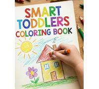 Smart Toddlers Coloring Book Big & Easy Coloring Pages for Ages 1-5 | Fun Learning, Animals & Everyday Objects