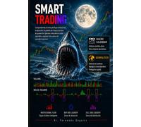 SMART TRADING: Flujo institucional, ejecución, riesgo, take profit y psicotrading. Swing trading y Day trading. 1ra verrsión revisada