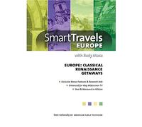 Smart Travels with Rudy Maxa: Classical Europe/RenaissanceEurope/Europe's Getaways