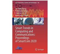 Smart Trends In Computing And Communications: Proceedings Of Smartcom 2020