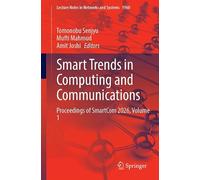 Smart Trends in Computing and Communications: Proceedings of SmartCom 2026, Volume 1