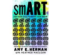smART – Utilisez vos yeux pour stimuler votre cerveau (Adapté du best-seller Visual Intelligence)