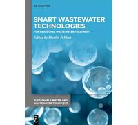 Smart Wastewater Technologies: For Industrial Wastewater Treatment