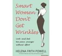 Smart Women Don't Get Wrinkles