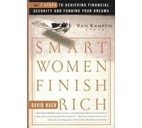 Smart Women Finish Rich: 7 Steps to Achieving Financial Security and Funding Your Dreams