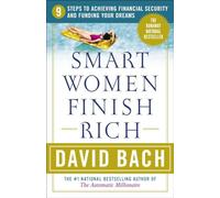 Smart Women Finish Rich: 9 Steps to Achieving Financial Security and Funding Your Dreams