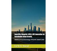 SmartCity Blueprint: RFID & NFC Innovation for Sustainable Urban Growth,: SMARTCITY EcoTechnology / RFID NFC SMARTCARD