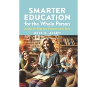 SMARTER EDUCATION for the Whole Person:: using stories for becoming your best