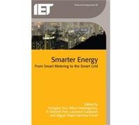 Smarter Energy From smart metering to the smart grid by Edited by Hongjian Sun & Edited by Nikos D Hatziargyriou & Edited by H Vincent Poor & Edited by L Edited by Hongjian Sun Edited by Nikos D Hatzi
