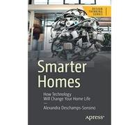 Smarter Homes: How Technology Will Change Your Home Life (Design Thinking) - [Version Originale] Inconnu (Auteur)