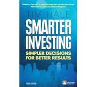 Smarter Investing: Simpler Decisions for Better Results (Financial Times Series)