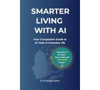 Smarter Living with AI: Your Companion Guide to AI Tools for Everyday Life