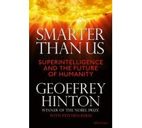 Smarter Than Us Superintelligence and the Future of Humanity - Geoffrey Hinton - Penguin - ebook (ePub) - Livre
