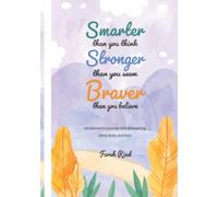 Smarter than you think, Stronger than you seem, Braver than you believe: An interactive journey into discovering Mind, Body and Soul