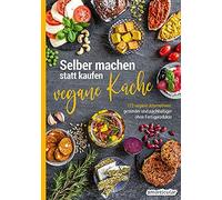 smarticular Ver Selber machen statt kaufen - vegane Küche: 123 vegane Al (Poche)