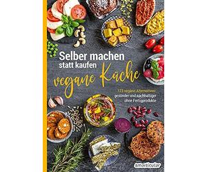 smarticular Ver Selber machen statt kaufen - vegane Küche: 123 vegane Al (Poche)