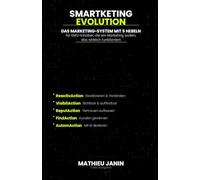 SMARTKETING EVOLUTION: Erneuern Sie das Marketing Ihres KMU im Zeitalter der künstlichen Intelligenz -- Schweizer Ausgabe