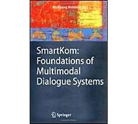 Smartkom: Foundations Of Multimodal Dialogue Systems