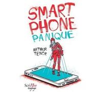 Smartphone panique Arthur Ténor (Auteur)