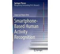 SmartphoneBased Human Activity Recognition - Jorge Luis Reyes Ortiz - Springer International Publishing AG - Livre en Anglais - Paperback Jorge Luis Reyes OrtizJorge Luis Reyes Ortiz (Auteur)