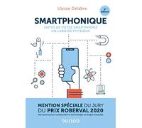 Smartphonique - 2e éd.: Faites de votre smartphone un labo de physique