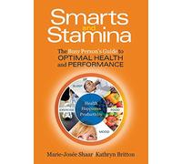 Smarts and Stamina: The Busy Person's Guide to Optimal Health and Performance
