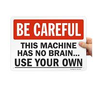 SmartSign Panneau en aluminium avec inscription « This Machine Has No Brain. Use Your Own », 25,4 cm de haut x 35,6 cm de large, noir/rouge sur blanc