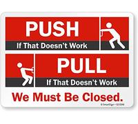 SmartSign Panneau en aluminium « Push - If That Doesn't Work, Pull - If That Doesn't Work, We Must Be Close » - 30,5 x 45,7 cm