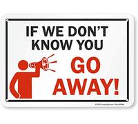SmartSign Panneau en plastique avec inscription If We Don't Know You, Go Away! 17,8 x 25,4 cm