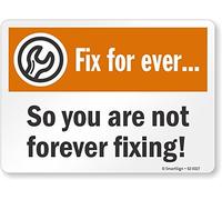 SmartSign Panneau en plastique « Fix for Ever - So You are Not Forever Fixing! » - 25,4 x 35,6 cm