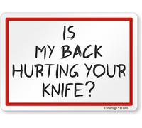 SmartSign Panneau humoristique en aluminium avec inscription « Is My Back Hurting Your Knife? » - 17,8 x 25,4 cm
